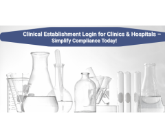 Clinical Establishment Login for Clinics & Hospitals – Simplify Compliance Today!