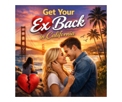 Trusted Solutions to Get Your Ex Back in California