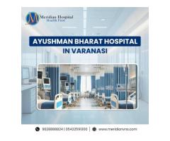 Ayushman Bharat hospital in Varanasi for affordable healthcare