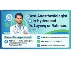 Best Anesthesiologist in Hyderabad - Dr. Layeeq ur Rahman