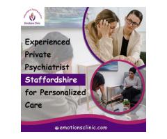 Experienced Private Psychiatrist Staffordshire for Personalized Care