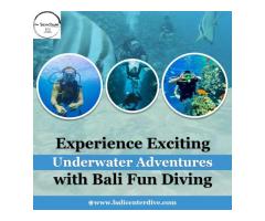 Experience Exciting Underwater Adventures with Bali FUN Diving