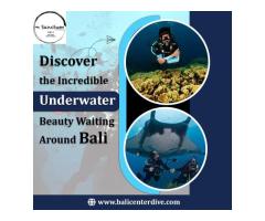 Discover the Incredible Underwater Beauty Waiting Around Bali