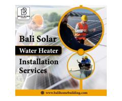 Bali Solar Water Heater Installation Services