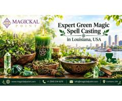 Expert Green Magic Spell Casting in Louisiana, USA