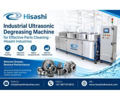 Industrial Ultrasonic Degreasing Machine for Effective Parts Cleaning - Hisashi Industries