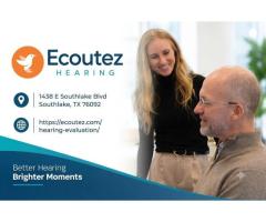 Hearing Care & Evaluations in Southlake, TX | Ecoutez