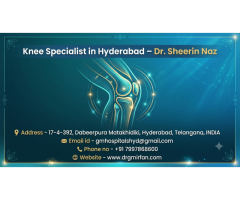 Knee Specialist in Hyderabad – Dr. Sheerin Naz