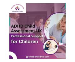 ADHD Child Assessment UK: Professional Support for Children