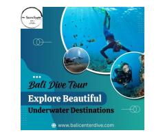 Bali Dive Tour: Explore Beautiful Underwater Destinations