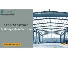 Steel Structure Buildings Manufacturers: Durable and Cost-Effective Construction Solutions