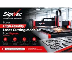 Buy a High-Quality Laser Cutting Machine from Signvec