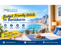 Struggling to Find Budget Friendly Hotels in Benidorm?