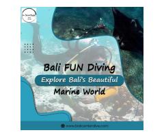 Bali FUN Diving – Explore Bali’s Beautiful Marine World